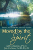 Moved By the Spirit: Discovery and Transformation in the Lives of Leaders - ISBN: 9781886230682