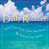 Daily Relaxer: Relax Your Body, Calm Your Mind, and Refresh Your Spirit - ISBN: 9781572244542