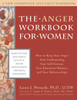 The Anger Workbook for Women: How to Keep Your Anger from Undermining Your Self-Esteem, Your Emotional Balance, and Your Relationships - ISBN: 9781572243798