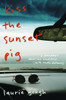 Kiss The Sunset Pig: A Canadian's American Road Trip With Exotic Detours - ISBN: 9780143056157