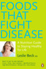 Foods That Fight Disease: A Nutrition Guide To Staying Healthy For Life - ISBN: 9780143056577