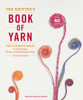 The Knitter's Book of Yarn: The Ultimate Guide to Choosing, Using, and Enjoying Yarn - ISBN: 9780307352163