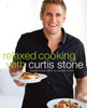 Relaxed Cooking with Curtis Stone: Recipes to Put You in My Favorite Mood - ISBN: 9780307408747