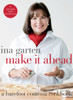 Make It Ahead: A Barefoot Contessa Cookbook - ISBN: 9780307464880