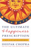 The Ultimate Happiness Prescription: 7 Keys to Joy and Enlightenment - ISBN: 9780307589712