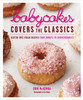 BabyCakes Covers the Classics: Gluten-Free Vegan Recipes from Donuts to Snickerdoodles - ISBN: 9780307718303