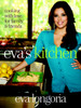 Eva's Kitchen: Cooking with Love for Family and Friends - ISBN: 9780307719331