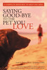 Saying Good-Bye to the Pet You Love: A Complete Resource to Help You Heal - ISBN: 9781572243071
