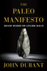 The Paleo Manifesto: Ancient Wisdom for Lifelong Health - ISBN: 9780307889171