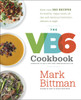 The VB6 Cookbook: More than 350 Recipes for Healthy Vegan Meals All Day and Delicious Flexitarian Dinners at Night - ISBN: 9780385344821