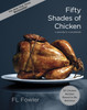 Fifty Shades of Chicken: A Parody in a Cookbook - ISBN: 9780385345224