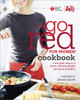 American Heart Association The Go Red For Women Cookbook: Cook Your Way to a Heart-Healthy Weight and Good Nutrition - ISBN: 9780385346214