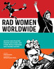 Rad Women Worldwide: Artists and Athletes, Pirates and Punks, and Other Revolutionaries Who Shaped History - ISBN: 9780399578861