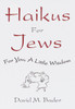Haikus for Jews: For You, a Little Wisdom - ISBN: 9780609605028