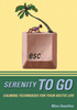 Serenity to Go: Calming Techniques for Your Hectic Life - ISBN: 9781572242357