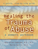 Healing the Trauma of Abuse: A Women's Workbook - ISBN: 9781572241992