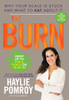 The Burn: Why Your Scale Is Stuck and What to Eat About It - ISBN: 9780804141055