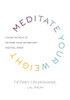 Meditate Your Weight: A 21-Day Retreat to Optimize Your Metabolism and Feel Great - ISBN: 9780804187961