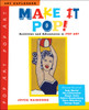 Make It Pop!: Activities and Adventures in Pop Art - ISBN: 9780823025077