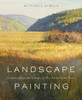 Landscape Painting: Essential Concepts and Techniques for Plein Air and Studio Practice - ISBN: 9780823032204