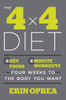 The 4 x 4 Diet: 4 Key Foods, 4-Minute Workouts, Four Weeks to the Body You Want - ISBN: 9781101903087