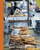 Thai Street Food: Authentic Recipes, Vibrant Traditions - ISBN: 9781580082846