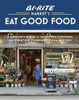Bi-Rite Market's Eat Good Food: A Grocer's Guide to Shopping, Cooking & Creating Community Through Food - ISBN: 9781580083034
