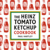 The Heinz Tomato Ketchup Cookbook:  - ISBN: 9781580089364