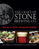The Craft of Stone Brewing Co.: Liquid Lore, Epic Recipes, and Unabashed Arrogance - ISBN: 9781607740551