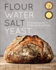 Flour Water Salt Yeast: The Fundamentals of Artisan Bread and Pizza - ISBN: 9781607742739