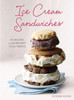Ice Cream Sandwiches: 65 Recipes for Incredibly Cool Treats - ISBN: 9781607744955