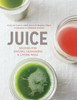 Juice: Recipes for Juicing, Cleansing, and Living Well - ISBN: 9781607746270