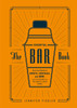 The Essential Bar Book: An A-to-Z Guide to Spirits, Cocktails, and Wine, with 115 Recipes for the World's Great Drinks - ISBN: 9781607746539