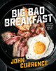 Big Bad Breakfast: The Most Important Book of the Day - ISBN: 9781607747369