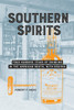 Southern Spirits: Four Hundred Years of Drinking in the American South, with Recipes - ISBN: 9781607748670