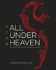 All Under Heaven: Recipes from the 35 Cuisines of China - ISBN: 9781607749820