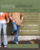 The Bullying Workbook for Teens: Activities to Help You Deal with Social Aggression and Cyberbullying - ISBN: 9781608824502