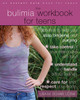 The Bulimia Workbook for Teens: Activities to Help You Stop Bingeing and Purging - ISBN: 9781572248076