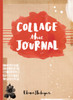 Collage This Journal:  - ISBN: 9781101905333