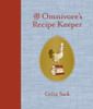 The Omnivore's Recipe Keeper: A Treasury for Favorite Meals and Kitchen Resources - ISBN: 9781607740285