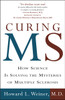 Curing MS: How Science Is Solving the Mysteries of Multiple Sclerosis - ISBN: 9780307236043