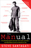 The Manual: A True Bad Boy Explains How Men Think, Date, and Mate--and What Women Can Do to Come Out on Top - ISBN: 9780307345707