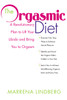 The Orgasmic Diet: A Revolutionary Plan to Lift Your Libido and Bring You to Orgasm - ISBN: 9780307353436