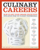 Culinary Careers: How to Get Your Dream Job in Food with Advice from Top Culinary Professionals - ISBN: 9780307453204