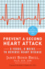 Prevent a Second Heart Attack: 8 Foods, 8 Weeks to Reverse Heart Disease - ISBN: 9780307465252