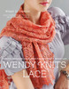 Wendy Knits Lace: Essential Techniques and Patterns for Irresistible Everyday Lace - ISBN: 9780307586674
