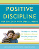 Positive Discipline for Children with Special Needs: Raising and Teaching All Children to Become Resilient, Responsible, and Respectful - ISBN: 9780307589828