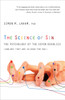 The Science of Sin: The Psychology of the Seven Deadlies (and Why They Are So Good For You) - ISBN: 9780307719348