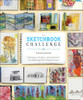 The Sketchbook Challenge: Techniques, Prompts, and Inspiration for Achieving Your Creative Goals - ISBN: 9780307796554