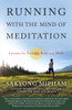 Running with the Mind of Meditation: Lessons for Training Body and Mind - ISBN: 9780307888174